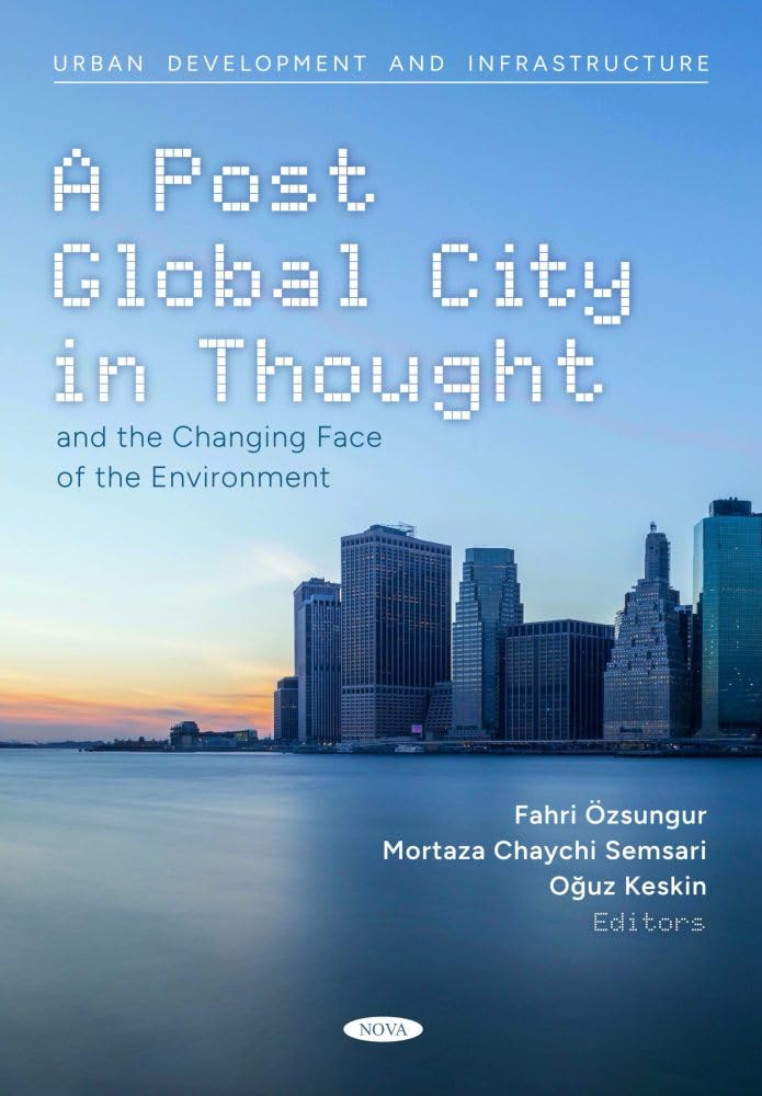 A Post Global City in Thought and the Changing Face of the Environment