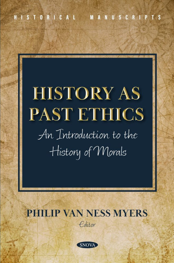 History as Past Ethics: An Introduction to the History of Morals