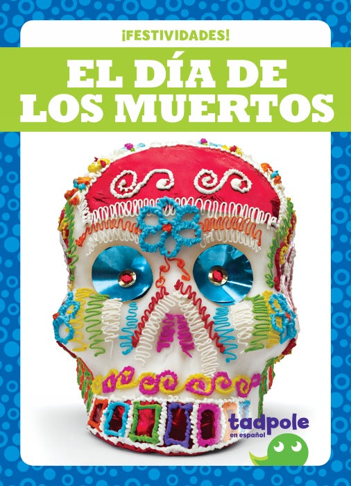 El Dia de los Muertos - Day of the Dead