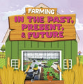 Farming in the Past, Present, and Future