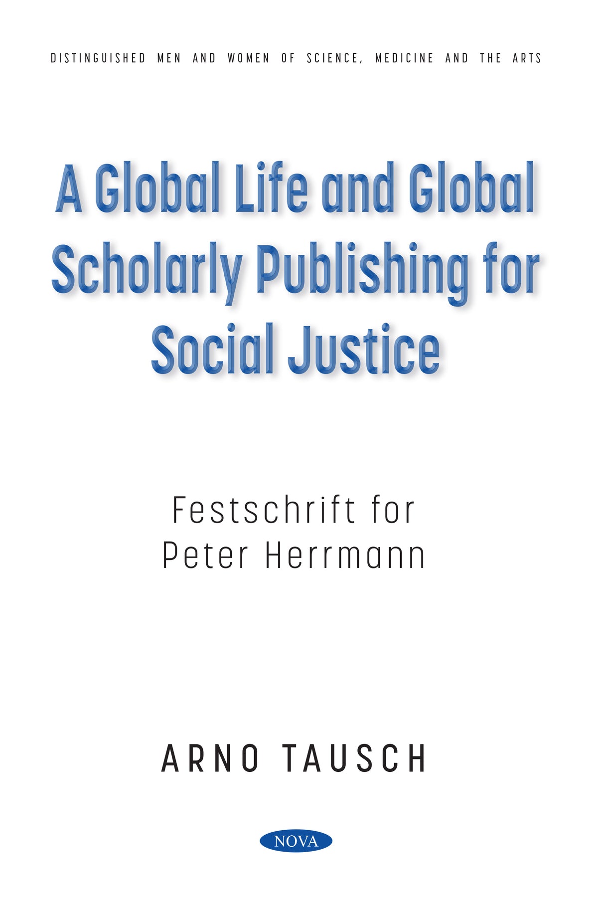 A Global Life and Global Scholarly Publishing for Social Justice. Festschrift for Peter Herrmann