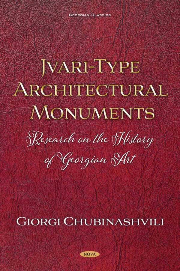 Jvari-Type Architectural Monuments: Research on the History of Georgian Art