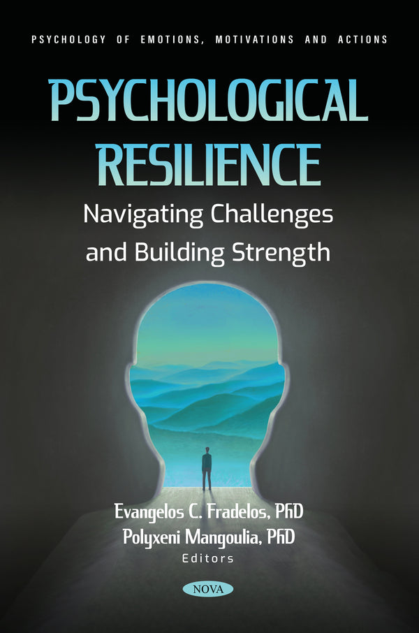 Psychological Resilience: Navigating Challenges and Building Strength