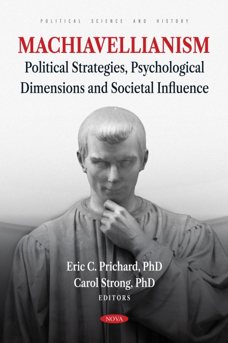 Machiavellianism: Political Strategies, Psychological Dimensions and Societal Influence