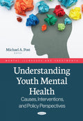 Understanding Youth Mental Health: Causes, Interventions, and Policy Perspectives
