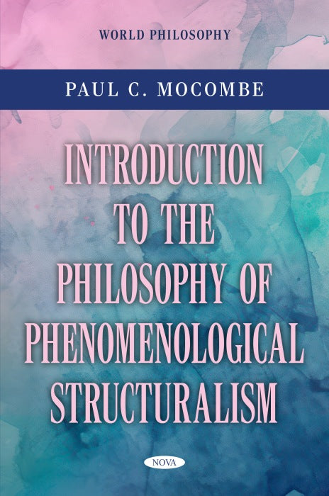 Introduction to the Philosophy of Phenomenological Structuralism