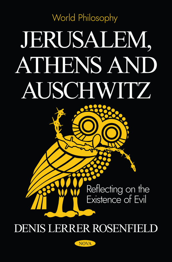 Jerusalem, Athens and Auschwitz: Reflecting on the Existence of Evil