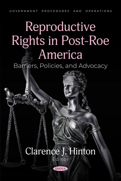 Reproductive Rights in Post-Roe America: Barriers, Policies, and Advocacy
