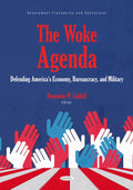 The Woke Agenda: Defending America's Economy, Bureaucracy, and Military