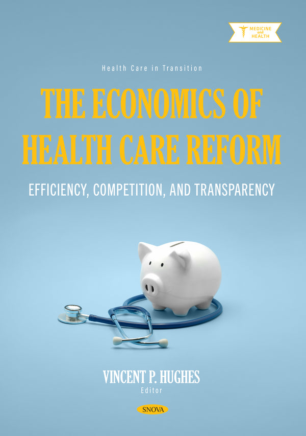 The Economics of Health Care Reform: Efficiency, Competition, and Transparency