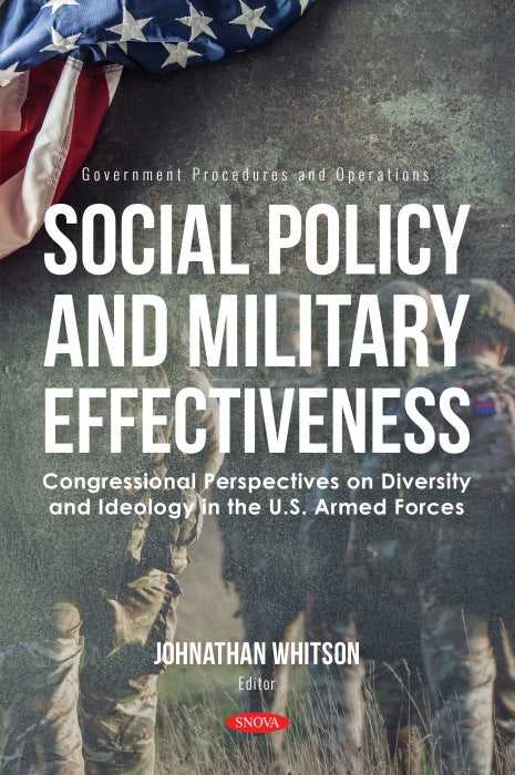 Social Policy and Military Effectiveness: Congressional Perspectives on Diversity and Ideology in the U.S. Armed Forces