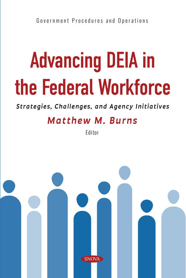 Advancing DEIA in the Federal Workforce: Strategies, Challenges, and Agency Initiatives