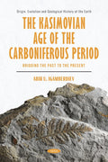 The Kasimovian Age of The Carboniferous Period: Bridging the Past to the Present