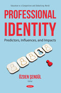 Professional Identity: Predictors, Influences, and Impacts