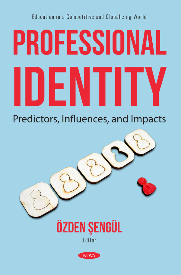 Professional Identity: Predictors, Influences, and Impacts