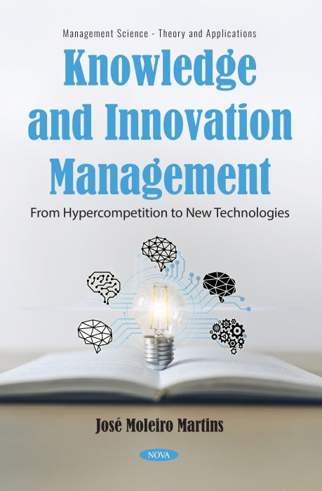 Knowledge and Innovation Management: From Hypercompetition to New Technologies