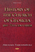 History of the Church of Georgia (1st - 7th Centuries) by Michael Tarchnišvili