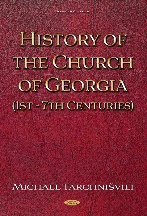 History of the Church of Georgia (1st - 7th Centuries) by Michael Tarchnišvili