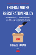 Federal Voter Registration Policy: Frameworks, Controversies, and Congressional Actions