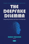 The Deepfake Dilemma: Safeguarding Institutions and Citizens in the Digital Age