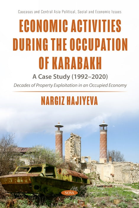 Economic Activities During the Occupation of Karabakh: A Case Study (1992–2020) of Decades of Property Exploitation in an Occupied Economy