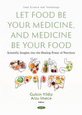 Let Food Be Your Medicine, and Medicine Be Your Food: Scientific Insights into the Healing Power of Nutrition