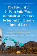 The Potential of Oil Palm Solid Waste in Industrial Processes to Support Sustainable Industrial Growth: Theory and Case Studies