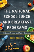 The National School Lunch and Breakfast Programs: Evidence, Trends, and Policy Directions