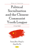 Political Socialization and the Chinese Communist Youth League: A Case Study