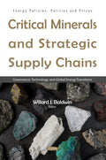 Critical Minerals and Strategic Supply Chains: Governance, Technology, and Global Energy Transitions