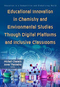 Educational Innovation in Chemistry and Environmental Studies Through Digital Platforms and Inclusive Classrooms