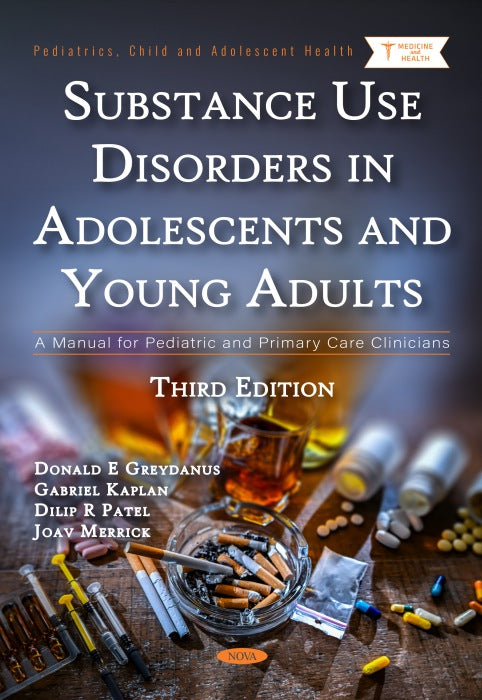 Substance Use Disorders in Adolescents and Young Adults: A Manual for Pediatric and Primary Care Clinicians, Third Edition