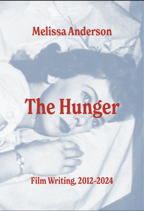 The Hunger: Film Writing 2012–2024