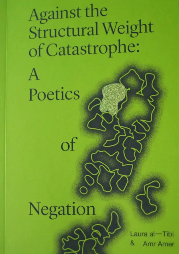 Against the Structural Weight of Catastrophe: A Poetics of Negation