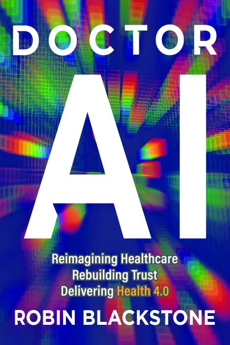 Doctor AI Reimagining Healthcare Rebuilding Trust Delivering Health 4.0