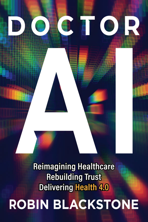 Doctor AI Reimagining Healthcare Rebuilding Trust Delivering Health 4.0