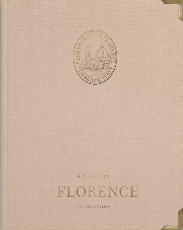 A Guide to Florence: by Seasons