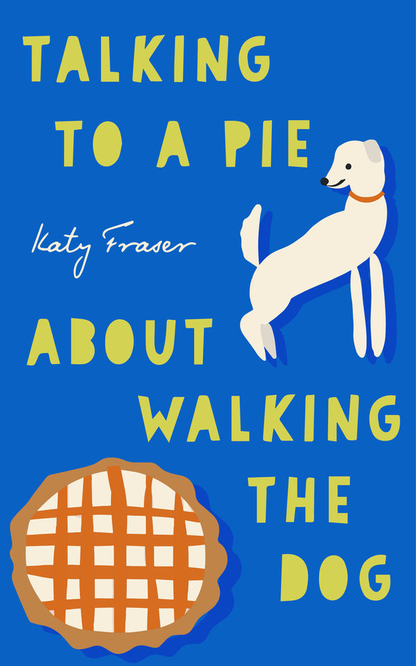 Talking to a Pie About Walking the Dog