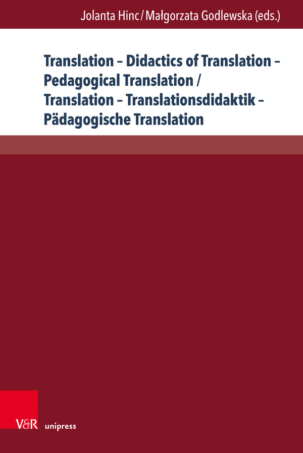 Translation – Didactics of Translation – Pedagogical Translation / Translation – Translationsdidaktik – Pädagogische Translation